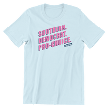 Load image into Gallery viewer, Southern, Democrat, Pro-Choice Tee

